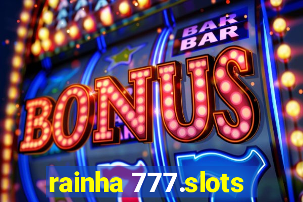 rainha 777.slots